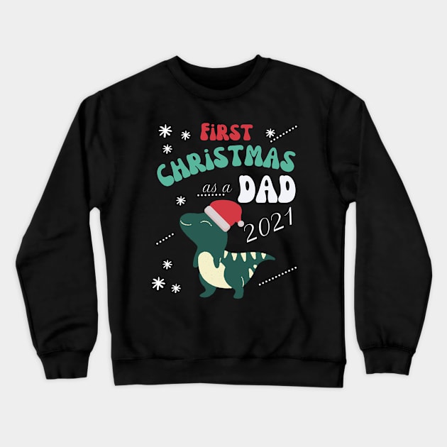 First Christmas as a Dad, cute christmas dinosour new baby born design Crewneck Sweatshirt by the christmas shop